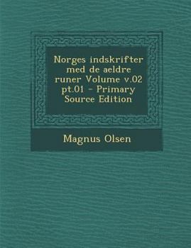 Paperback Norges Indskrifter Med de Aeldre Runer Volume V.02 PT.01 - Primary Source Edition [Norwegian] Book