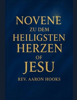 Novene zum Heiligsten Herzen Jesu: 9 Tage kraftvolles Gebet um Göttliche Barmherzigkeit, Heilung, Schutz und Wiederherstellung der Familie (German Edition)