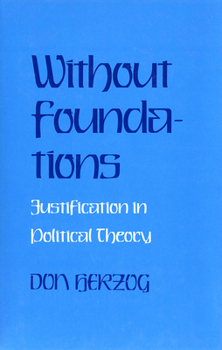 Paperback Without Foundations: Justification in Political Theory Book