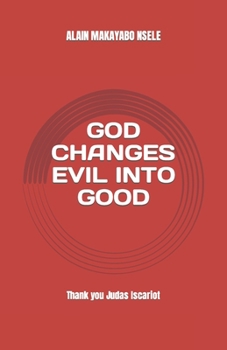 Paperback God Changes Evil Into Good Book