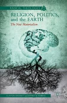 Paperback Religion, Politics, and the Earth: The New Materialism Book