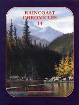 Paperback Raincoast Chronicles 14: Fish Hooks & Caulk Boots Book