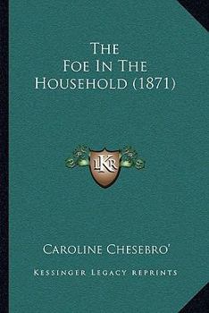 Paperback The Foe In The Household (1871) Book