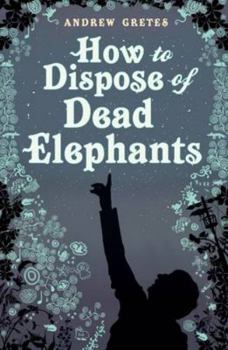 Paperback How to Dispose of Dead Elephants Book