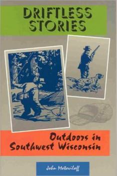 Paperback Driftless Stories: Outdoors in Southwest Wisconsin Book