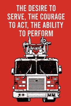 The desire to save Fireman notebook [6x9][lined][110pages]: Firefighter Fire Truck motto firemen fireman gift notebook journal for logs, notes