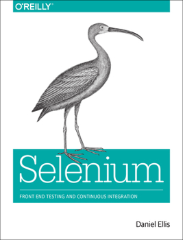 Paperback Selenium: Front End Testing and Continuous Integration Book