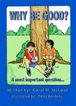 Paperback WHY BE GOOD A most important question... Book