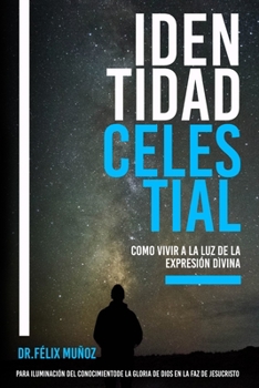Paperback Identidad Celestial: Como vivir a la luz de la expresión divina [Spanish] Book
