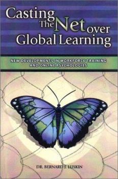 Paperback Casting the Net over Global Learning: New Developments in Workforce and Online Psychologies Book