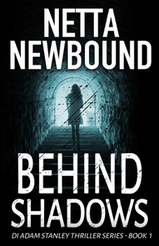 Behind Shadows - Book #1 of the Adam Stanley