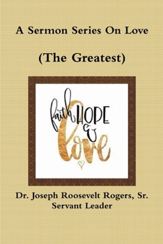 Paperback A Sermon Series On Love (The Greatest) Book