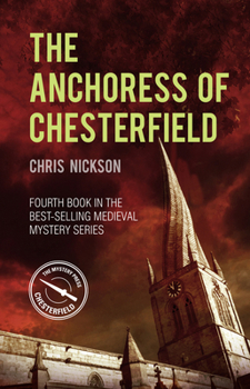 The Anchoress of Chesterfield (John the Carpenter #4) - Book #4 of the Chesterfield