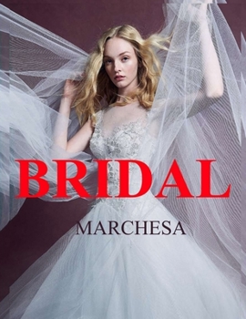 Bridal: Marchesa