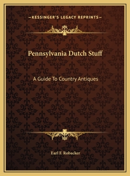 Hardcover Pennsylvania Dutch Stuff: A Guide To Country Antiques Book