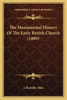 Paperback The Monumental History Of The Early British Church (1889) Book