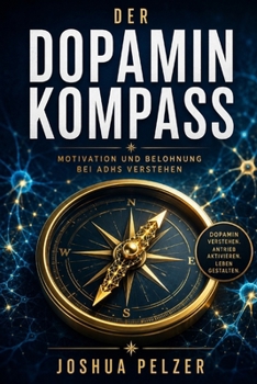 Paperback Der Dopamin Kompass: Motivation und Belohnung bei ADHS verstehen [German] Book