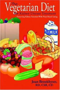 Paperback The Vegetarian Diet for Kidney Disease Treatment: Preserving Kidney Function with Plant Based Eating Book