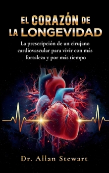 El corazón de la longevidad (Spanish Edition)