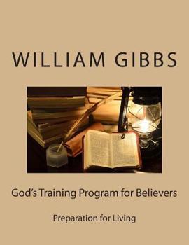 Paperback God's Training Program for Believers: Preparation for Living Book