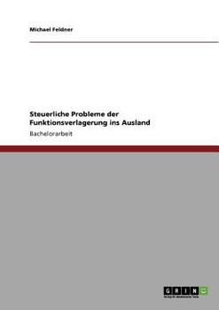 Paperback Steuerliche Probleme der Funktionsverlagerung ins Ausland [German] Book