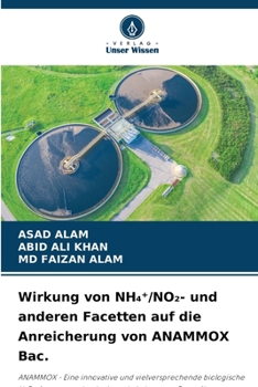 Wirkung von NH4?/NO2- und anderen Facetten auf die Anreicherung von ANAMMOX Bac. (German Edition)