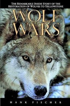 Paperback Wolf Wars: The Remarkable Inside Story of the Restoration of Wolves to Yellowstone Book