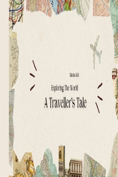 "Exploring The World - A Traveler's Tale"
