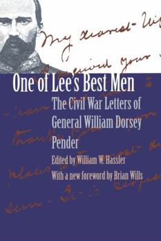 Paperback One of Lee's Best Men: The Civil War Letters of General William Dorsey Pender Book