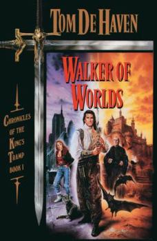 Walker of Worlds (Chronicles of the King's Tramp, book 1) - Book #1 of the Chronicles of the King's Tramp
