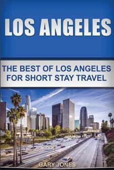 Paperback Los Angeles: The Best Of Los Angeles For Short Stay Travel Book