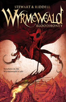 Wyrmeweald: Bloodhoney - Book #2 of the Wyrmeweald