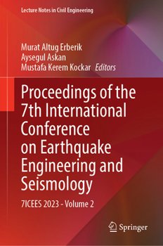 Proceedings of the 7th International Conference on Earthquake Engineering and Seismology: 7ICEES 2023 - Volume 2 (Lecture Notes in Civil Engineering, 401)