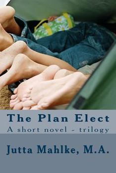 Paperback The Plan Elect: A short novel - trilogy Book