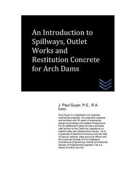 Paperback An Introduction to Spillways, Outlet Works and Restitution Concrete for Arch Dam Book