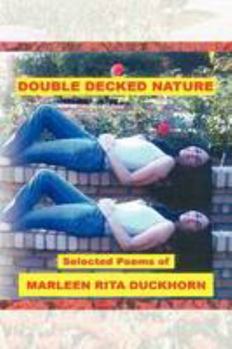 Paperback Double Decked Nature: Selected Poems by Marleen Rita Duckhorn Book