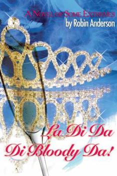 La Di Da Di Bloody Da! - Book #1 of the La Di Da Di Bloody Da! Series