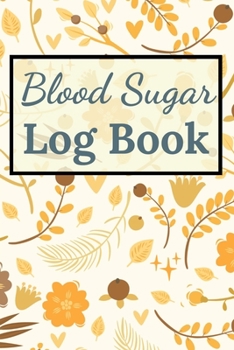 Blood Sugar Log Book: Booklet Logbook Diabetes Lined Journal Diabetic Notebook Daily Glucose Diary Food Record Tracker Organizer Ultra Good Gift For ... Paperback Cover 122 Pages 6 x 9 Inch Sized