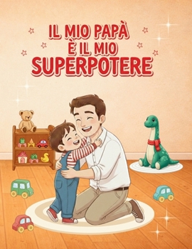Paperback Il mio papà è il mio superpotere [Italian] Book