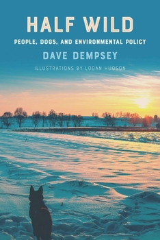 Paperback Half Wild: People, Dogs, and Environmental Policy Book