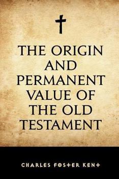 Paperback The Origin and Permanent Value of the Old Testament Book