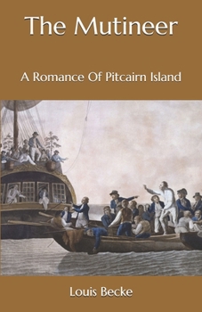 Paperback The Mutineer: A Romance Of Pitcairn Island Book