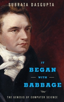 Hardcover It Began with Babbage: The Genesis of Computer Science Book