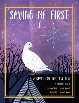 Saving Me First 1: A Quest For The True Self - Book #1 of the Saving Me First