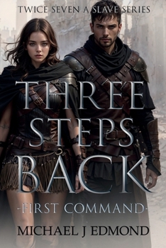 Three Steps Back: First Command (Twice Seven A Slave)
