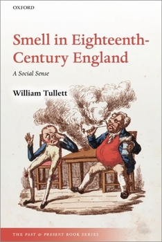 Smell in Eighteenth-Century England: A Social Sense - Book  of the Past and Present Book Series