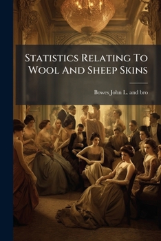 Paperback Statistics Relating To Wool And Sheep Skins Book