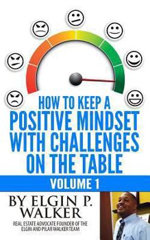 Paperback How to Keep A Positive Mindset with Challenges on the Table Volume 1 Book