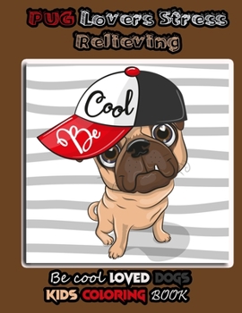 Paperback pug lovers stress relieving: kids cute dog coloring book