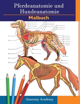 Paperback Farbbuch für Pferde- und Hundeanatomie: 2-in-1 Zusammenstellung Unglaublich detailliertes Arbeitsbuch zum Selbsttest für Pferde- und Hundeanatomie Per [German] Book